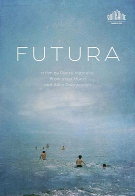 纪录片《未来  Futura》（2021意大利）--高清4K/1080P迅雷BT资源下载