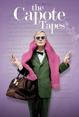 纪录片《卡波特真相  The Capote Tapes》（2019美国）--高清4K/1080P迅雷BT资源下载