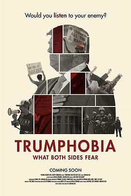 纪录片《恐川症  Trumphobia: What Both Sides Fear》（2019美国 / 乌拉圭）--高清4K/1080P迅雷BT资源下载