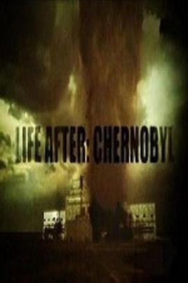 纪录片《劫后余生：切尔诺贝利  Life After: Chernobyl》（2016美国）--高清4K/1080P迅雷BT资源下载