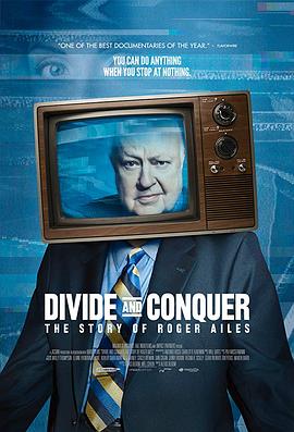 纪录片《分而治之：罗杰艾尔斯的故事  Divide and Conquer: The Story of Roger Ailes》（2018美国）--高清4K/1080P迅雷BT资源下载