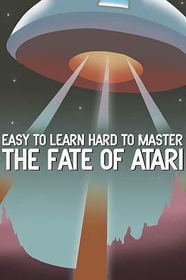 纪录片《Easy to Learn, Hard to Master: The Fate of Atari》（2017意大利）--高清4K/1080P迅雷BT资源下载