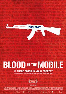 纪录片《血手机  Blood in the Mobile》（2010德国 / 丹麦）--高清4K/1080P迅雷BT资源下载