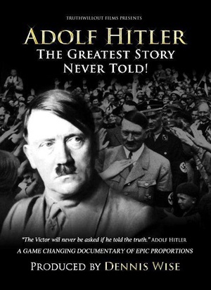 纪录片《希特勒：最伟大的故事从未讲述过  Adolf Hitler: The Greatest Story Never Told》（2013美国）--高清4K/1080P迅雷BT资源下载