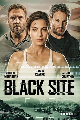 电影《黑狱  Black Site》（2022美国 / 英国）--高清4K/1080P迅雷BT资源下载