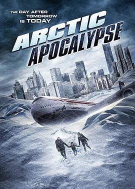 电影《冰封启示录  Arctic Apocalypse》（2019美国）--高清4K/1080P迅雷BT资源下载