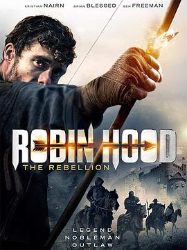 电影《反抗者罗宾汉  Robin Hood The Rebellion》（2018英国）--高清4K/1080P迅雷BT资源下载