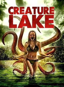 电影《Creature Lake》（2015美国）--高清4K/1080P迅雷BT资源下载