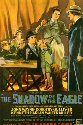 电影《The Shadow of the Eagle》（1932美国）--高清4K/1080P迅雷BT资源下载