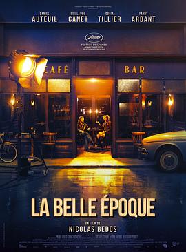 电影《好梦一日游  La belle époque》（2019法国 / 比利时）--高清4K/1080P迅雷BT资源下载