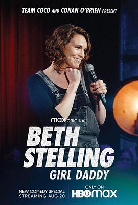 电影《Beth Stelling: Girl Daddy》（2020美国）--高清4K/1080P迅雷BT资源下载