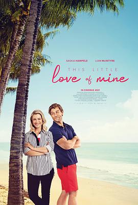 电影《回头爱上你  This Little Love of Mine》（2021澳大利亚 Australia）--高清4K/1080P迅雷BT资源下载