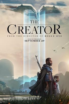 电影《AI创世者  The Creator》（2023美国 / 泰国）--高清4K/1080P迅雷BT资源下载