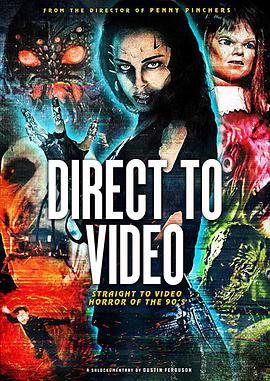 电影《90年代小众恐怖片大全  Direct to Video: Straight to Video Horror of the 90s》（2020美国）--高清4K/1080P迅雷BT资源下载