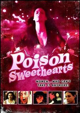 电影《Poison Sweethearts》（2008美国）--高清4K/1080P迅雷BT资源下载