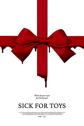 电影《恐怖玩具  Sick for Toys》（2018美国）--高清4K/1080P迅雷BT资源下载