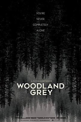 电影《灰森林  Woodland Grey》（2019加拿大）--高清4K/1080P迅雷BT资源下载