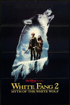 电影《白狼勇士  White Fang II: Myth of the White Wolf》（1994美国）--高清4K/1080P迅雷BT资源下载