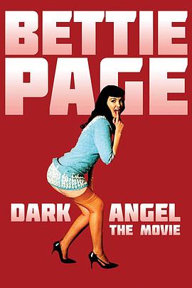 电影《黑暗天使  Bettie Page: Dark Angel》（2004美国）--高清4K/1080P迅雷BT资源下载