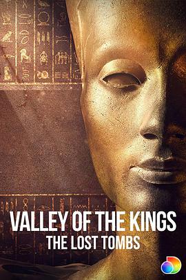 纪录片《埃及帝王谷：失落的墓室  Valley of the Kings: The Lost Tombs》（2021英国）--高清4K/1080P迅雷BT资源下载