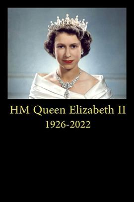 纪录片《致敬女王.  A Tribute to Her Majesty the Queen》（2022英国）--高清4K/1080P迅雷BT资源下载