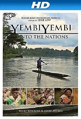 纪录片《YembiYembi: Unto the Nations》（2014美国）--高清4K/1080P迅雷BT资源下载