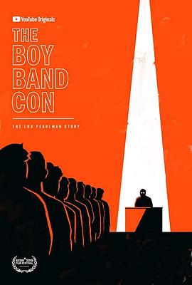 纪录片《The Boy Band Con: The Lou Pearlman Story》(2019美国)--高清4K/1080P迅雷BT资源下载 纪录片《The Boy Band Con: The Lou Pearlman Story》(2019美国)--高清4K/1080P迅雷BT资源下载