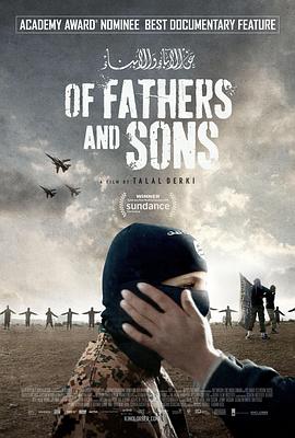 纪录片《恐怖分子的孩子  Of Fathers and Sons》（2017德国 / 美国 / 叙利亚 / 黎巴嫩 / 荷兰 / 卡塔尔）--高清4K/1080P迅雷BT资源下载