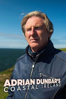 电视剧《爱尔兰海岸  Adrian Dunbar's Coastal Ireland》（2021英国）--高清4K/1080P迅雷BT资源下载