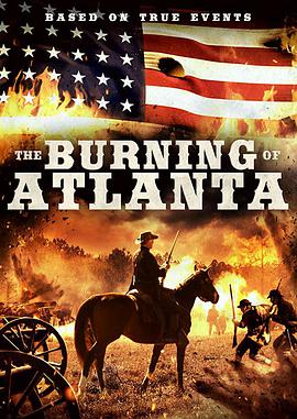 电影《亚特兰大大火  The Burning of Atlanta》（2020美国）--高清4K/1080P迅雷BT资源下载