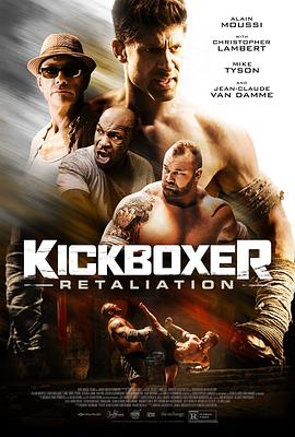 电影《搏击之王：反击  Kickboxer Retaliation》（2018美国）--高清4K/1080P迅雷BT资源下载