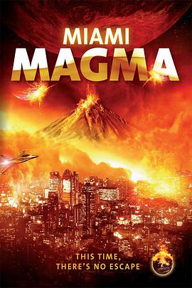 电影《沼泽火山  Miami.Magma》（2011美国）--高清4K/1080P迅雷BT资源下载