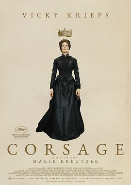 电影《胸花  Corsage》（2022奥地利 / 法国 / 德国 / 卢森堡）--高清4K/1080P迅雷BT资源下载