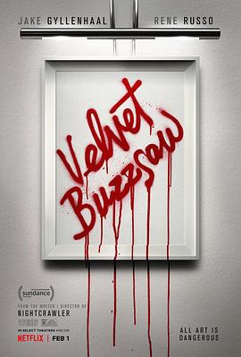 电影《天鹅绒圆锯  Velvet Buzzsaw》（2019美国）--高清4K/1080P迅雷BT资源下载