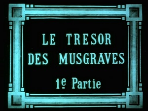 电影《马斯格雷夫礼典  Le Trésor des Musgraves》（1912法国 / 英国）--高清4K/1080P迅雷BT资源下载
