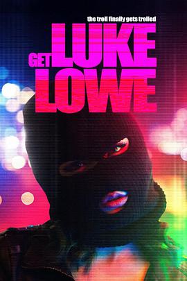 电影《绑架卢克罗  Get Luke Lowe》（2020英国）--高清4K/1080P迅雷BT资源下载