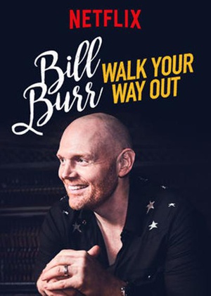 电影《比尔·伯尔：慢走不送  Bill Burr: Walk Your Way Out》（2017美国）--高清4K/1080P迅雷BT资源下载