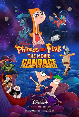 电影《飞哥与小佛大电影：凯蒂丝对抗全宇宙  Phineas and Ferb The Movie: Candace Against the Universe》（2020美国）--高清4K/1080P迅雷BT资源下载