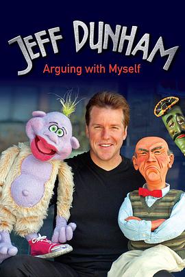 电影《杰夫·唐纳姆：跟自己吵架  Jeff Dunham: Arguing with Myself》（2006美国）--高清4K/1080P迅雷BT资源下载