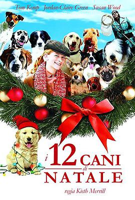 电影《12条圣诞狗狗  The 12 Dogs of Christmas》（2005美国）--高清4K/1080P迅雷BT资源下载