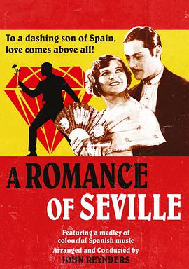 电影《塞维利亚的浪漫  The Romance of Seville》（1929英国）--高清4K/1080P迅雷BT资源下载