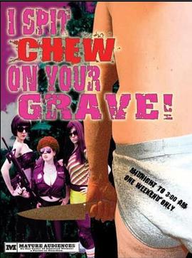 电影《I Spit Chew on Your Grave》（2008美国）--高清4K/1080P迅雷BT资源下载