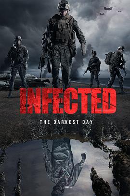 电影《感染：至暗之日  Infected: The Darkest Day》（2021美国）--高清4K/1080P迅雷BT资源下载