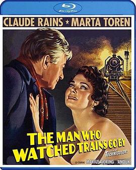 电影《目睹列车驶过的男人  The Man Who Watched Trains Go By》（1952英国 / 美国）--高清4K/1080P迅雷BT资源下载