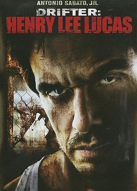 电影《流浪杀人魔  Drifter: Henry Lee Lucas》（2009美国）--高清4K/1080P迅雷BT资源下载