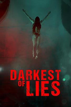 电影《Darkest of Lies》（2023美国）--高清4K/1080P迅雷BT资源下载