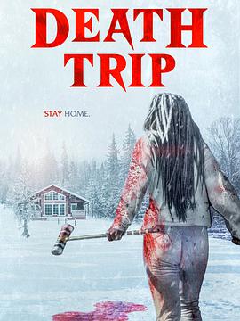 电影《噩梦旅程  Death Trip》（2021加拿大）--高清4K/1080P迅雷BT资源下载