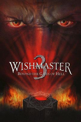 电影《恶魔咆哮3：地狱门前  Wishmaster 3: Beyond the Gates of Hell》（2001加拿大 / 美国）--高清4K/1080P迅雷BT资源下载