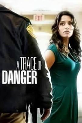 电影《A Trace of Danger》（2010加拿大）--高清4K/1080P迅雷BT资源下载