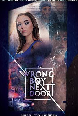 电影《邻家怪男孩  the wrong boy next door》（2019美国）--高清4K/1080P迅雷BT资源下载